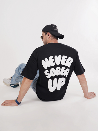 NEVER SOBER UP OVERSIZED T-SHIRT