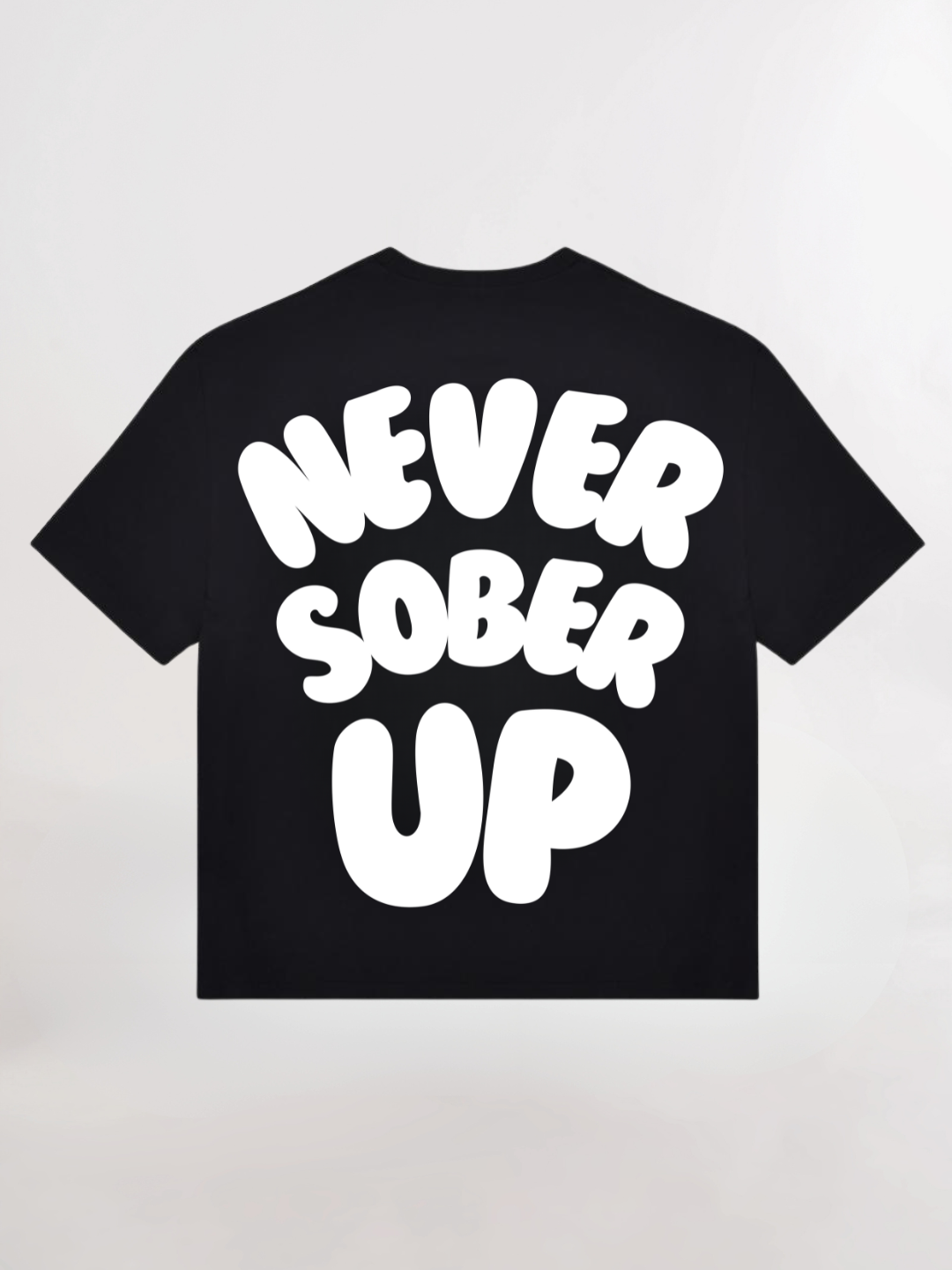 NEVER SOBER UP OVERSIZED T-SHIRT